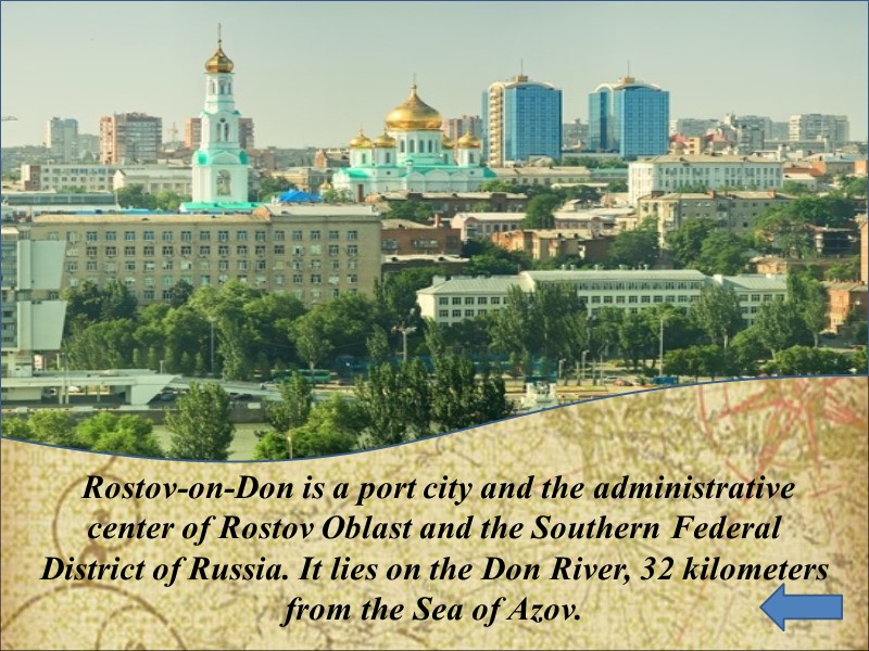 Rostov-on-Don is a port city and the administrative center of Rostov Oblast and the
